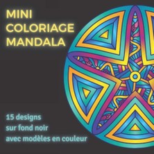 Gndz Home Independently Published Mini Coloriage Mandala 15 Designs Sur Fond Noir Avec Modèles En Couleur: Mandala Nature Magique Nuit – Mandala Anti Stress Ado Adultes (French Edition)