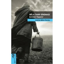 Trendexa Bela Tarr Sineması Çember Kapanır / Sinema Kuramları 13