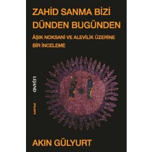 Lejand Zahid Sanma Bizi Dünden Bugünden & Âşık Noksani ve Alevilik Üzerine Bir Inceleme