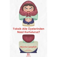 Trendexa Toksik Aile Üyelerinden Nasıl Kurtuluruz?