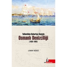 Lisinya Yelkenliden Buharlıya Geçişte Osmanlı Denizciliği (1825-1855)