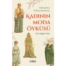 Trendexa Osmanlı Toplumunda Kadının Moda Öyküsü