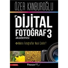 İnkılap Kitabevi Dijital Fotoğraf Akademisi 3 - Makro Fotoğraflar Nasıl Çekilir?