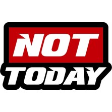 Renas Store Sticker Usta Not Today Sticker 00243 Renkli 12X7 cm