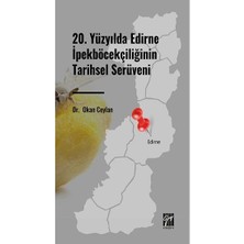 Gazi Kitabevi 20. Yüzyılda Edirne Ipekböcekçiliğinin Tarihsel Serüveni