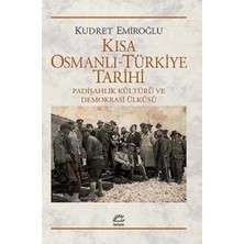 İletişim Yayınları Kısa Osmanlı Türkiye Tarihi: Padişahlık Kültürü ve Demokrasi Ülküsü