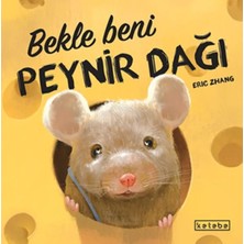 Ketebe Çocuk Bekle Beni Peynir Dağı