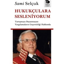 İmge Kitabevi Yayınları Hukukçulara Sesleniyorum - Tartışmaya Dayanmayan Yargılamaların Geçersizliği Hakkında