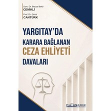 Platon Hukuk Yargıtay'da Karara Bağlanan Ceza Ehliyeti Davaları