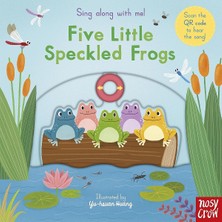 Nosy Crow Sing Along With Me! Five Little Speckled Frogs