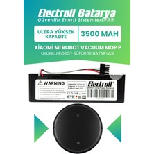 Electroll Xiaomi Mi Robot Vacuum Mop P Uyumlu Batarya (ULTRA YÜKSEK KAPASİTE) 3500MAH Pil Robot Süpürge Bataryası