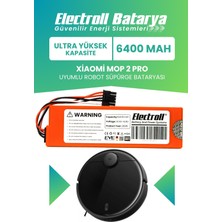 Electroll Xiaomi Mop 2 Pro Batarya MJST1SHW (Ultra Yüksek Kapasite) 6400MAH Robot Süpürge Batarya