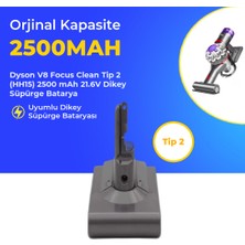 Ümit Maker Dyson V8 Focus Clean Tip 2 (HH15) 2500 Mah 21.6V Dikey Süpürge Batarya