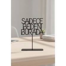 Bafidica Sadece Beden Burada Espirili Minimalist Siyah Metal Masaüstü Ofis Dekoru