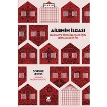 Ayrıntı Yayınları Ailenin Ilgası: Bakım ve Özgürleşme Için Bir Manifesto