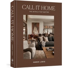 Clarkson Potter Call It Home: The Details That Matter