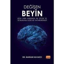 Nobel Bilimsel Eserler Değişen Beyin: Bilim Zihin Hakkında Ne Diyor ve Siz Bununla Ilgili Ne Yapabilirsiniz?