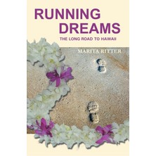 Booksurge Publishing Running Dreams: The Long Road To Hawaii-Step By Step