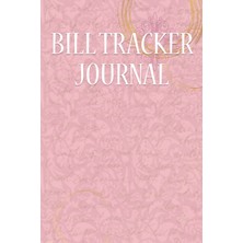 Independently Published Bill Tracker Journal: Bill Payment/expense Checklist/bookkeeping. Bill Tracker Journal For Women And