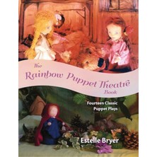 Waldorf Early Childhood Association Of North America The Rainbow Puppet Theater Book: Fourteen Classic Puppet Plays