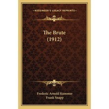 Kessinger Publishing The Brute (1912)