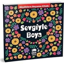 Ema Kitap Sevgiyle - Büyüklere Boyama Kitabı