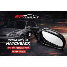 EP Garaj Otomotiv Honda Civic Ies 1996-2001 Model Hatchback Uyumlu Sağ Ayna (Sedan Uyumsuzdur)