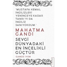 ALK Mahatma Gandi - Sevgi Dünyadaki En Incelikli Güçtür