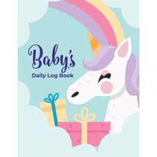 Independently Published Baby's Daily Log Book: Record Sleep, Feed, Diapers, Activities And Supplies Needed. Perfect For New