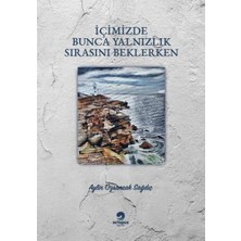 ALK Içimizdeki Bunca Yalnızlık Sırasını Beklerken