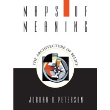 Routledge Maps Of Meaning: The Architecture Of Belief