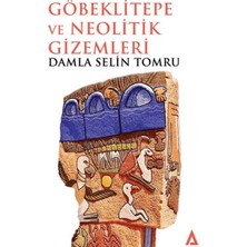 ALK Göbeklitepe ve Neolitik Gizemleri