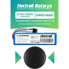 Electroll Xiaomi Mi Robot Vacuum Mop 2 Pro Plus 3D Uyumlu Batarya (Ultra Yüksek Kapasite) 6400MAH BHR4707GL