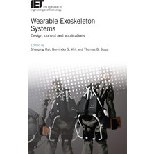 Institution of Engineering and Technology Wearable Exoskeleton Systems: , Control And Applications