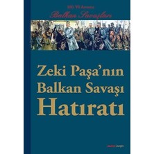 Alfa Yayınları Zeki Paşa'nın Balkan Savaşı Hatıratı: Balkan Savaşları