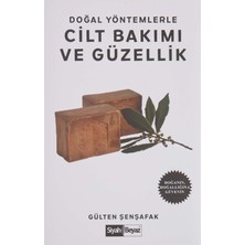 Siyah Beyaz Doğal Yöntemlerle Cilt Bakımı ve Güzellik - Doğanın, Doğallığına Güvenin