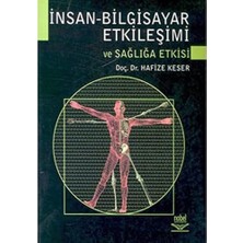 Nobel Yayınevi Insan - Bilgisayar Etkileşimi ve Sağlığa Etkisi
