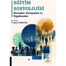 Akademisyen Kitabevi Eğitim Sosyolojisi:kuramlar, Tartışmalar ve Uygulamalar