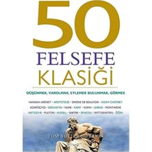 Pegasus Yayınları 50 Felsefe Klasiği: Düşünmek, Varolmak, Eylemde Bulunmak, Görmek