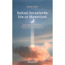 Kitap Arası Ruhsal Sorunlarda Din ve Maneviyat: Ruh Sağlığı Çalışanları,manevi Destek Uzmanları Veherkes Için Ör