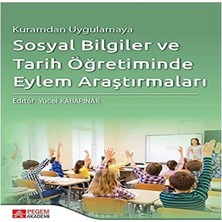 Pegem Akademi̇ Kuramdan Uygulamaya Sosyal Bilgiler ve Tarih Öğretiminde Eylem Araştırmaları
