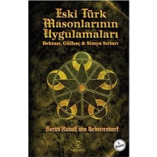 Brf Store Degernet Eski Türk Masonlarının Uygulamaları: Bektaşi, Gülhaç - Simya Sırları