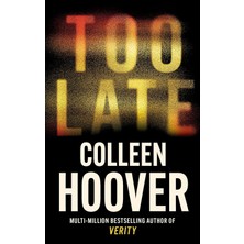 Brf Store Degernet Too Late: A Dark And Twisty Thriller From The Author Of It Ends Wıth Us