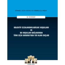 Brf Store Degernet Objektif Cezalandırılabilme Koşulları ve Bu Koşullar Bağlamında Türk Ceza Kanunu'nda Yer Al