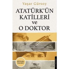 Brf Store Oreviosell Atatürk’ün Katilleri ve O Doktor: Tüm Belgeleriyle Asrın Lideri’nin Kronolojik Ölüm Yolcu
