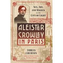Brf Store Oreviosell Aleister Crowley In Paris: Sex, Art, And Magick In The City Of Light