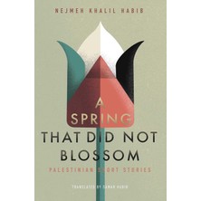 Brf Store Oreviosell A Spring That Did Not Blossom: Palestinian Short Stories