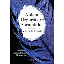 Brf Store Oreviosell Anlam, Özgürlük ve Sorumluluk: Insanın Anlam Arayışı’nın Yazarından