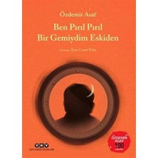 Sefa Ticaret Ben Pırıl Pırıl Bir Gemiydim Eskiden: (Özdemir Asaf 100 Yaşında)