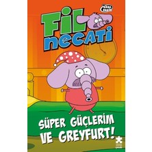 Eksik Parça Çocuk Fil Necati 4 Süper Güçlerim ve Greyfurt Varol Yaşaroğlu Eğlenceli Masal & Öykü 64 Sayfa